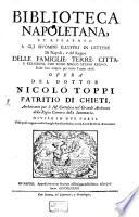 Biblioteca Napoletana, et apparato a gli huomini illustri in lettere di Napoli, e del regno delle famiglie, terre, citta, e religionè, che sono nello stesso regno