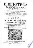Biblioteca napoletana, et apparato a gli huomini illustri in lettere di Napoli, e del regno