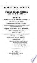 Biblioteca scelta de' padri della Chiesa greca e latina, ovvero Corso d'instruzione, e di eloquenza sacra per tutte le classi sociali di Maria Niccola Silvestro Guillon