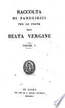 Biblioteca scelta di orazioni sacre ossia collezione completa di panegirici per le feste di nostro signore della B. Vergine e de' Santi tratte dai migliori scrittori ... Volume 1. [-25.]