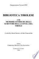 Biblioteca tirolese, o sia Memorie istoriche degli scrittori della contea del Tirolo