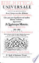 Biblioteca Universale Sacro-Profana, Antico-Moderna, In cui si spiega con ordine Alfabetico Ogni Voce, Anco Straniera, Che può avere significato nel nostro Idioma Italiano