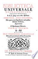 Biblioteca Universale Sacro-Profana, Antico-Moderna, In cui si spiega con ordine Alfabetico Ogni Voce, Anco Straniera, Che può avere significato nel nostro Idioma Italiano