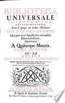Biblioteca Universale Sacro-Profana, Antico-Moderna, In cui si spiega con ordine Alfabetico Ogni Voce, Anco Straniera, Che può avere significato nel nostro Idioma Italiano