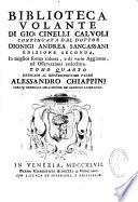 Biblioteca volante di Gio : Cinelli Calvoli...Dionigi Andrea Sancassani Edizione seconda in miglior forma ridotta, e di varie aggiunte, ed osservazioni arricchita