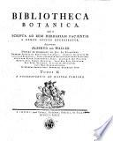 Bibliotheca botanica. Qua scripta ad rem herbariam facientia a rerum initiis recensentur. Auctore Alberto von Haller ... Tomus 1. [-2.]
