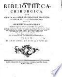 Bibliotheca chirurgica. Qua scripta ad artem chirurgicam facientia a rerum initiis recensentur. Auctore Alberto von Haller
