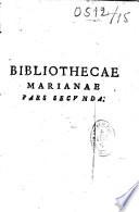Bibliotheca mariana alphabetico ordine digesta... qua auctores qui de Maria Deiparente Virgine scripsere, cum recensione operum continentur... auctore P. Hippolyto Marraccio,...