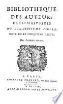 Bibliotheque des auteurs ecclesiastiques du dix-septieme siecle. Partie premier [-cinquieme]