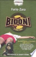 Bidoni. L'incubo. Da Aaltonen a Zavarov. 100 storie di campioni in teoria, brocchi di razza, guitti, avventurieri e giullari del calcio italiano dal 1980 a oggi