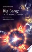 Big Bang: chi ha acceso la miccia?
