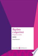 Big data e algoritmi. Prospettive critiche