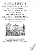 Biglietti confidenziali critici contra il libro del sig. C. Blasi ... stampato in Roma quest' anno 1771. col titolo De festo Cordis Jesu dissertatio commonitoria cum notis, & monumentis selectis. [By Giovanni Battista Faure.]