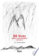 Bill Viola. Testi e conversazioni 1976-2014