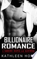 Billionaire Romance: L'amore dopo la guerra