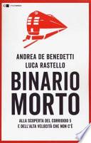 Binario morto. Alla scoperta del Corridoio 5 e dell'Alta velocità che non c'è