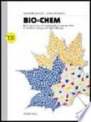 Bio-chem. An approach to developing english language skills in chemistry, biology and food technology. Per le Scuole superiori