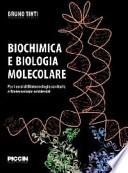 Biochimica e biologia molecolare. Per i corsi di biotecnologie sanitarie e biotecnologie ambientali