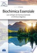 Biochimica essenziale con richiami di chimica generale e chimica organica