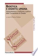 Bioetica e dignità umana. Interpretazioni a confronto a partire dalla Convenzione di Oviedo