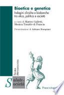 Bioetica e genetica. Indagini cliniche e biobanche tra etica, politica e società