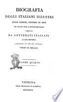 Biografia degli italiani illustri nelle scienze, lettere ed arti del secolo 18., e de' contemporanei compilata da letterati italiani di ogni provincia e pubblicata per cura del professore Emilio De Tipaldo