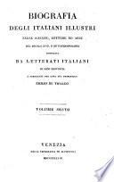 Biografia degli italiani illustri nelle scienze, lettere ed arti del secolo 18., e de' contemporanei compilata da letterati italiani di ogni provincia e pubblicata per cura del professore Emilio De Tipaldo