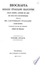 Biografia degli italiani illustri nelle scienze, lettere ed arti del secolo 18., e de' contemporanei
