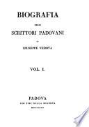 Biografia degli scrittori padovani vol. 1 [-2.]