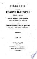 Biografia degli uomini illustri trapanesi dall'epoca normanna sino al corrente secolo