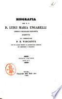 Biografia del r. p. d. Luigi Maria Ungarelli chierico regolare barnabita