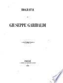 Biografia di Giuseppe Garibaldi