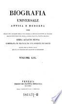 Biografia universale antica e moderna ... opera compilata in Francia da una societa di dotti e letterati ed ora per la prima volta recata in italiano con corregioni edaggiunte