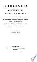 Biografia universale antica e moderna ossia Storia per alfabeto della vita pubblica e privata di tutte le persone che si distinsero per opere, azioni, talenti, virtù e delitti. Opera affatto nuova compilata in Francia da una società di dotti ed ora per la prima volta recata in italiano con aggiunte e correzioni. Volume 1. -65.]