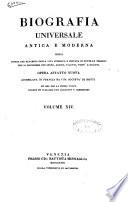 Biografia universale antica e moderna ossia Storia per alfabeto della vita pubblica e privata di tutte le persone che si distinsero per opere, azioni, talenti, virtù e delitti. Opera affatto nuova compilata in Francia da una società di dotti ed ora per la prima volta recata in italiano con aggiunte e correzioni. Volume 1. -65.]