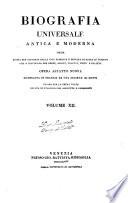 Biografia universale antica e moderna ossia Storia per alfabeto della vita pubblica e privata di tutte le persone che si distinsero per opere, azioni, talenti, virtù e delitti. Opera affatto nuova compilata in Francia da una società di dotti ed ora per la prima volta recata in italiano con aggiunte e correzioni. Volume 1. -65.]