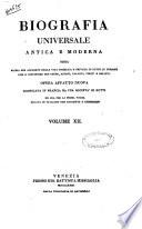 Biografia universale antica e moderna ossia Storia per alfabeto della vita pubblica e privata di tutte le persone che si distinsero per opere, azioni, talenti, virtù e delitti. Opera affatto nuova compilata in Francia da una società di dotti ed ora per la prima volta recata in italiano con aggiunte e correzioni. Volume 1. -65.]