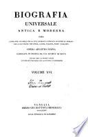 Biografia universale antica e moderna ossia Storia per alfabeto della vita pubblica e privata di tutte le persone che si distinsero per opere, azioni, talenti, virtù e delitti. Opera affatto nuova compilata in Francia da una società di dotti ed ora per la prima volta recata in italiano con aggiunte e correzioni. Volume 1. -65.]