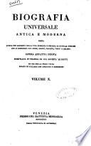 Biografia universale antica e moderna ossia Storia per alfabeto della vita pubblica e privata di tutte le persone che si distinsero per opere, azioni, talenti, virtù e delitti. Opera affatto nuova compilata in Francia da una società di dotti ed ora per la prima volta recata in italiano con aggiunte e correzioni. Volume 1. -65.]