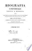 Biografia universale antica e moderna ossia Storia per alfabeto della vita pubblica e privata di tutte le persone che si distinsero per opere, azioni, talenti, virtù e delitti. Opera affatto nuova compilata in Francia da una società di dotti ed ora per la prima volta recata in italiano con aggiunte e correzioni. Volume 1. -65.]