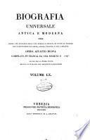 Biografia universale antica e moderna ossia Storia per alfabeto della vita pubblica e privata di tutte le persone che si distinsero per opere, azioni, talenti, virtù e delitti. Opera affatto nuova compilata in Francia da una