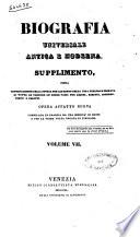 Biografia universale antica e moderna. Supplimento, ossia continuazione della storia per alfabeto della vita pubblica e privata di tutte le persone ... opera affatto nuova compilata in Francia da una societa di dotti ..