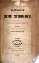 Biografie de' più celebri contemporanei che nelle transazioni politiche, nella guerra, nella magistratura, nelle scienze, lettere ed arti fecero splendido il periodo decorso dalla prima rivoluzione francese fino a noi opera di alcuni letterati italiani