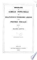 Biografie di Achille Fontanelli, di Francesco Teodoro Arese e di Pietro Teulie ́, scritte dal Maggiore Jacopetti