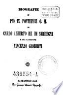 Biografie di Pio IX Pontefice O. M. di Carlo Alberto re di Sardegne e dal sacerdote Vincenzo Gioberti