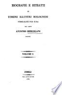 Biografie e ritratti di uomini illustri bolognesi