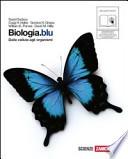 Biologia. Blu. Dalle cellule agli organismi. Con espansione online. Per le Scuole superiori