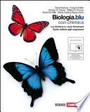 Biologia. Blu. La scienza della vita. La chimica e i suoi fenomeni-Dalle cellule agli organismi. Per le Scuole superiori