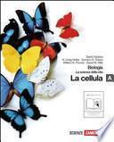 Biologia. La scienza della vita. Vol. A: La cellula. Con espansione online. Per le Scuole superiori