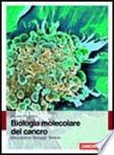 Biologia molecolare del cancro. Meccanismi, bersagli, terapie